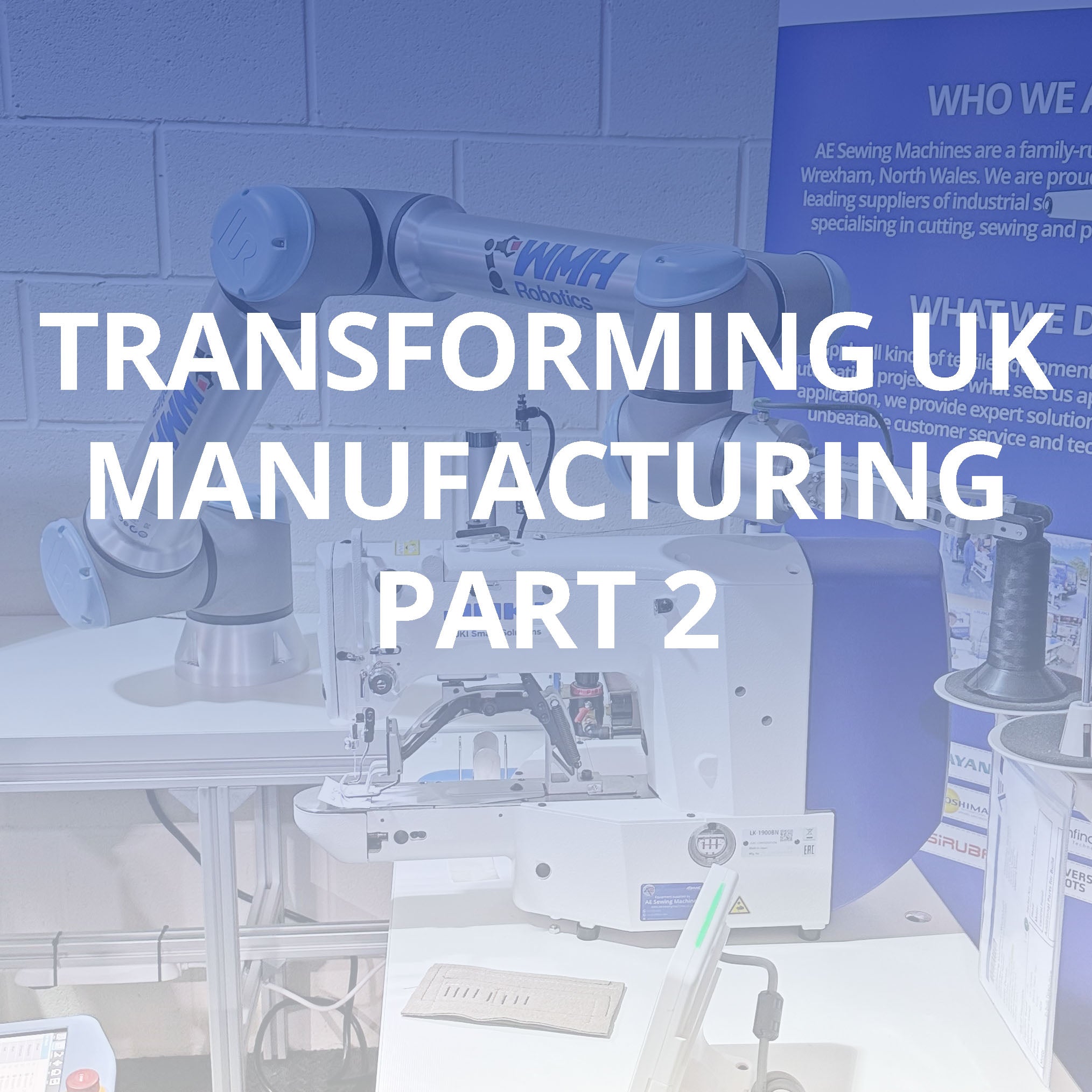 Transforming UK Manufacturing Part 2 – The Robotics Revolution!