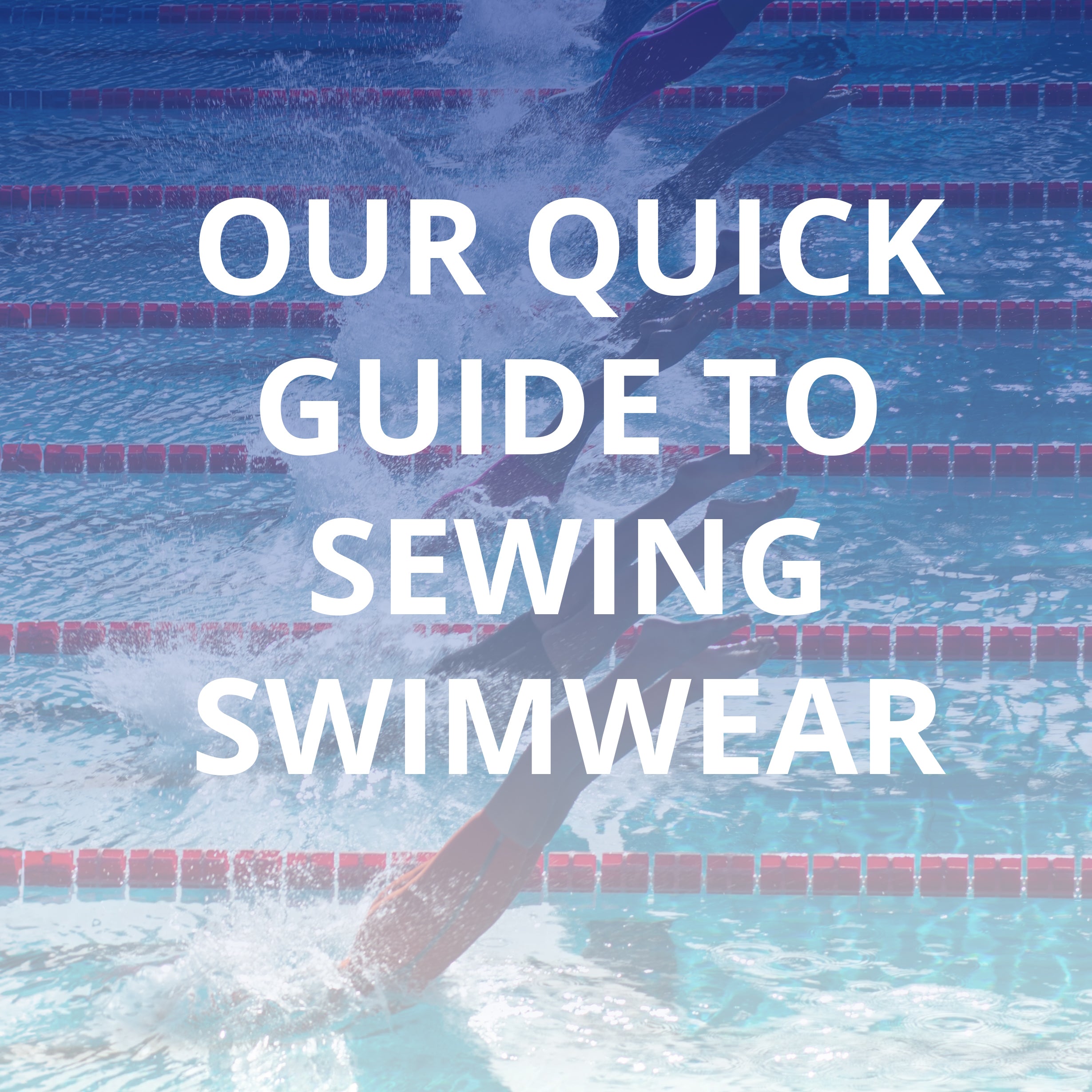 Our quick guide to sewing swimwear