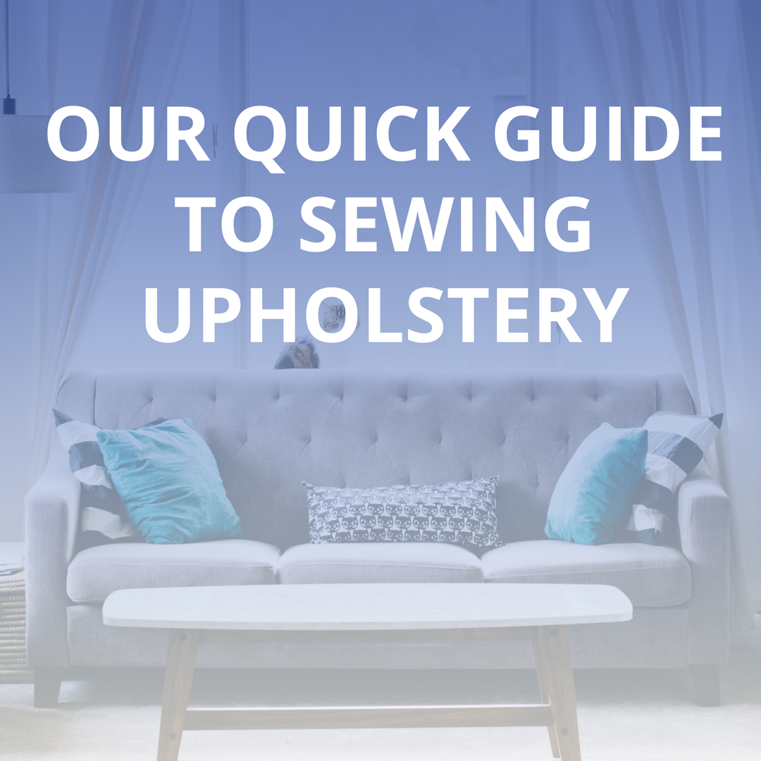 Our quick guide to sewing upholstery